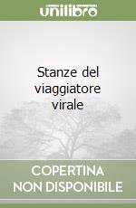 Stanze del viaggiatore virale libro