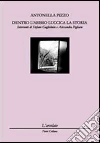 Dentro l'abisso luccica la storia libro