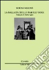 La ballata delle parole vane libro di Massenz Marina