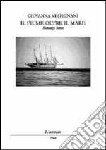 Il fiume oltre il mare libro