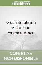 Giusnaturalismo e storia in Emerico Amari libro