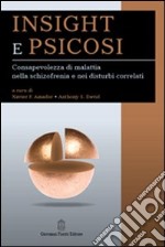 Insight e psicosi. Consapevolezza di malattia nella schizofrenia e nei disturbi correlati libro