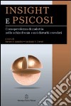 Insight e psicosi. Consapevolezza di malattia nella schizofrenia e nei disturbi correlati libro