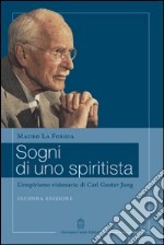 Sogni di uno spiritista. L'empirismo visionario di Carl Gustav Jung libro