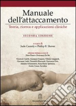 Manuale dell'attaccamento. Teoria, ricerca e applicazioni cliniche libro