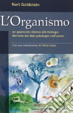 L'organismo. Un approccio olistico alla biologia derivato dai dati patologici nell'uomo libro