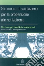 Strumento di valutazione per la propensione alla schizofrenia: versione per bambini e adolescenti