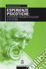 Esperienze psicotiche: percorsi psicopatologici e di cura libro