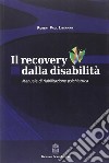 Il recovery dalla disabilità. Manuale di riabilitazione psichiatrica libro