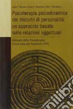 Psicoterapia psicodinamica dei disturbi di personalità: un approccio basato sulle relazioni oggettuali libro