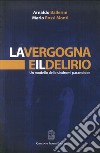 Vergogna e delirio libro di Ballerini Arnaldo