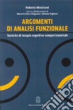 Argomenti di analisi funzionale. Tecniche di terapia cognitivo-comportamentale