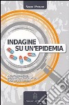 Indagine su un'epidemia. Lo straordinario aumento delle disabilità psichiatriche nell'epoca del boom degli psicofarmaci libro