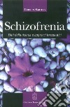 Schizofrenia. Dati della ricerca e approcci terapeutici libro