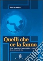 Quelli che ce la fanno. Come usare i nostri tratti autistici e Asperger per eccellere nella vita libro