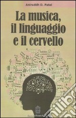 La musica, il linguaggio e il cervello libro