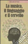 La musica, il linguaggio e il cervello libro