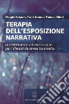 Terapia dell'esposizione narrativa. Un trattamento a breve termine per i disturbi da stress traumatico libro