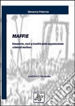 Maffie. Dinamiche, ruoli e identità delle organizzazioni criminali mafiose libro