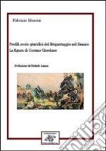 Profili socio-giuridici del Brigantaggio nel Sannio. La figura di Cosimo Giordano libro