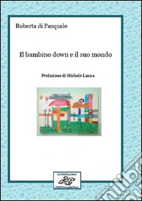 Il bambino down e il suo mondo