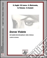 Donne violate. Un'analisi interdisciplinare della violenza contro le donne libro