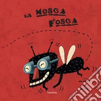 La mosca fosca