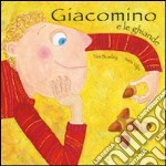 Giacomo e le ghiande. Ediz. illustrata libro