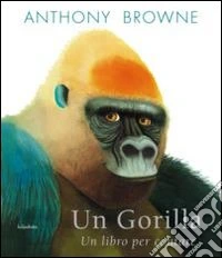 Un gorilla. Un libro per contare