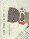 Gattino e il pallone. Ediz. illustrata libro