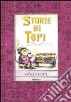 Storie di topi. Ediz. illustrata libro