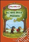 Oh, com'è bella Panama! Ediz. illustrata libro