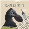 Cari estinti. Ediz. illustrata libro