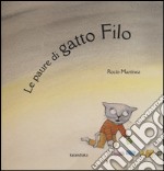 Le paure di gatto Filo. Ediz. illustrata