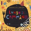 Lungo il cammino. Ediz. a colori libro di Ruiz Johnson Mariana