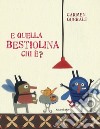 E quella bestiolina chi è? Ediz. a colori libro