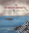 Un viaggio diverso. Ediz. a colori libro