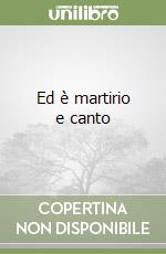 Ed è martirio e canto libro