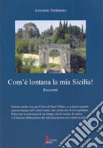 Com'è lontana la mia Sicilia