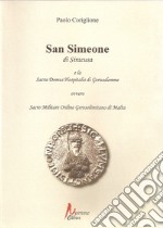 San Simeone di Siracusa e la Sacra Domus Hospitalis di Gerusalemme libro