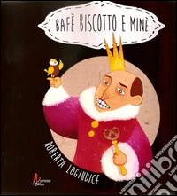 Bafè biscotto e minè. Ediz. multilingue