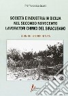 Società e industria in Sicilia nel secondo Novecento. Lavoratori chimici nel siracusano libro