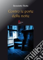 Contro le porte della notte libro