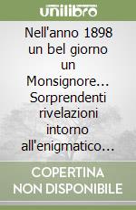 Nell'anno 1898 un bel giorno un Monsignore... Sorprendenti rivelazioni intorno all'enigmatico e controverso stemma della città di Pozzuoli libro