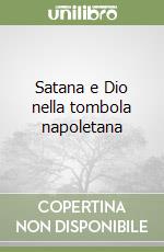 Satana e Dio nella tombola napoletana libro