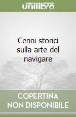 Cenni storici sulla arte del navigare libro