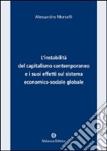 L'instabilità del capitalismo contemporaneo e i suoi effetti sul sistema economico-sociale e globale libro