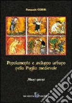 Popolamento e sviluppo urbano nella Puglia medievale. Alcuni esempi libro