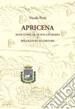 Apricena. Note storiche di vita cittadina e spigolature di costume libro