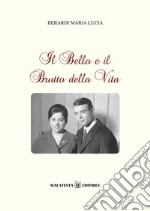 Il bello e il brutto della vita libro